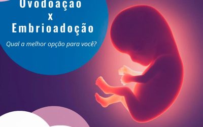 Ovodoação ou embrioadoção – qual a melhor opção para você?