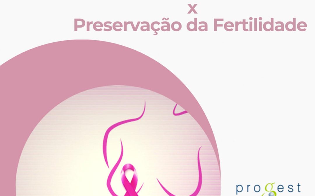 Outubro Rosa- preservação da fertilidade no tratamento do câncer