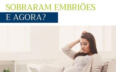Sobraram embriões congelados, e agora?
