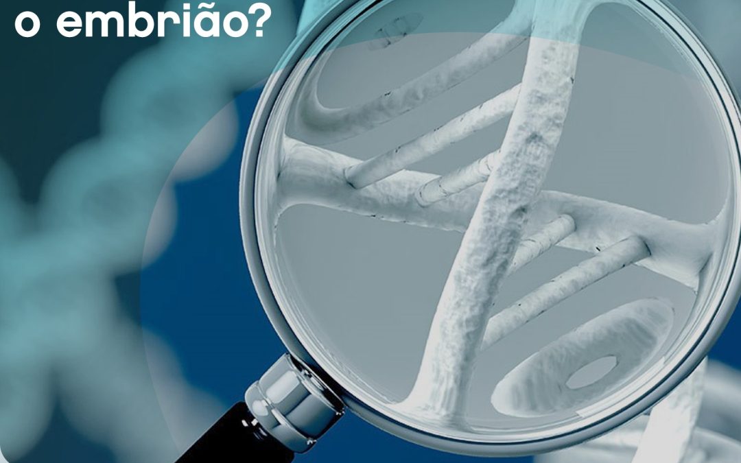 PGT-A – Por que fazer teste genético antes de implantar o embrião