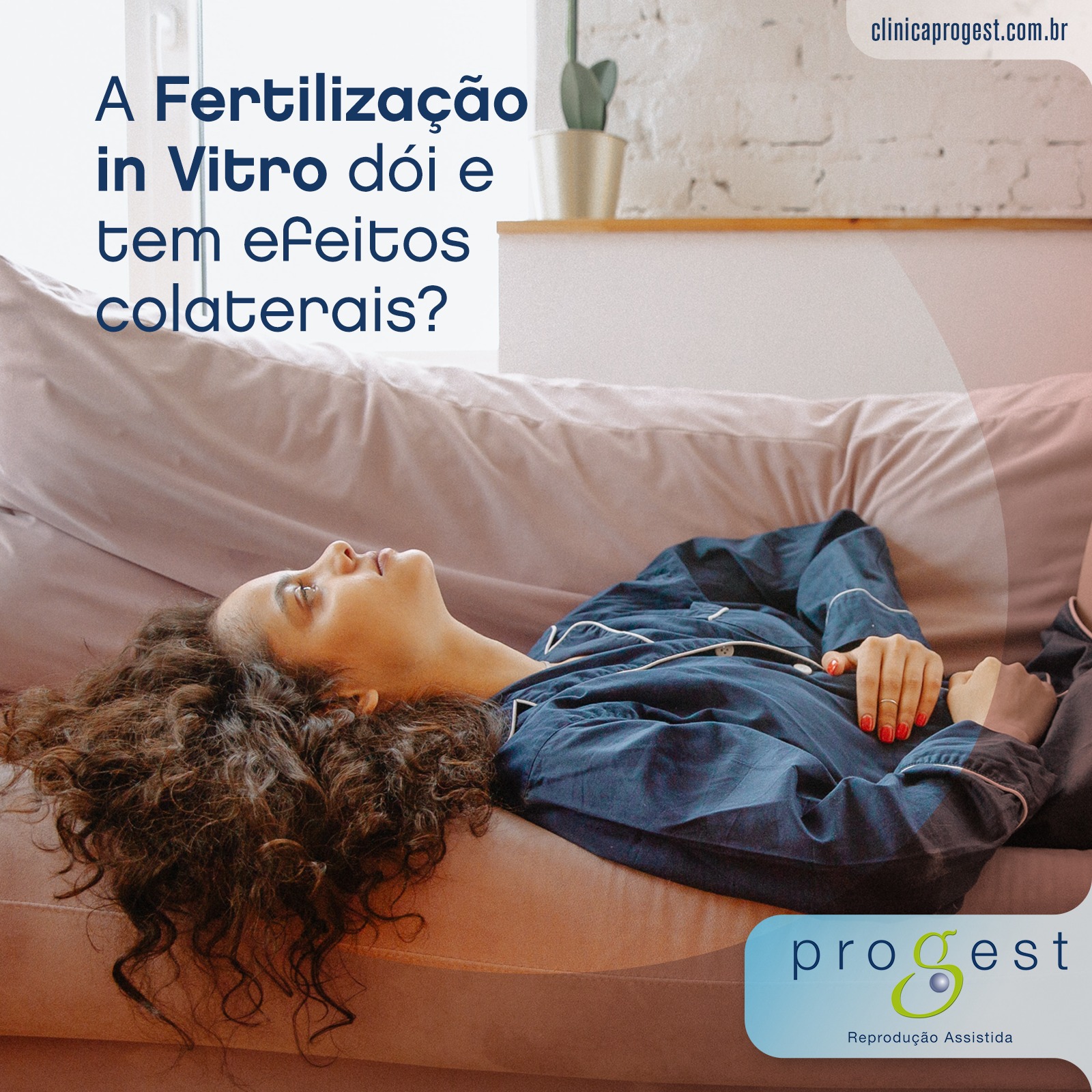 A FIV dói ou tem efeitos colaterais? - Clínica Progest Reprodução Assistida