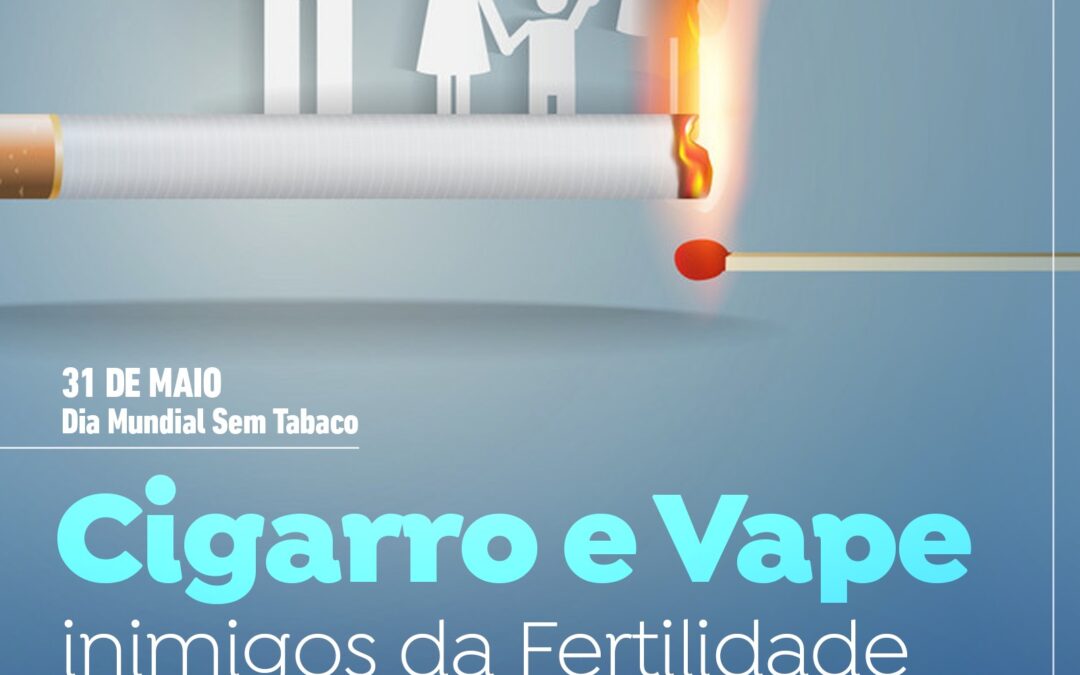 Cigarro e Vape são inimigos da fertilidade